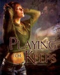 playing for keeps