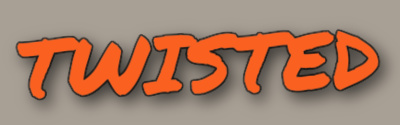 TWISTED in large, blocky font.