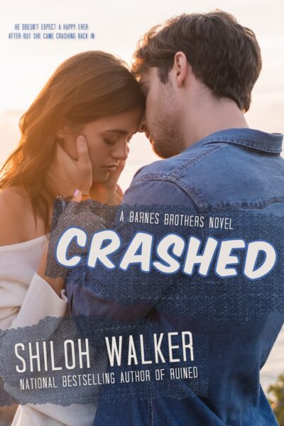 Young man touching brunette girlfriend on beach near sea at sunset - Cover for CRASHED,  Text reads:  Crashed, (title)  He wasn't expecting a Happy Ever After but she came crashing back in. 
Crashed, a Barnes Brothers Novel, coming soon
