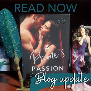 Blog Post Featured Image - Author-taken photograph of Shiloh's book, A Prime's Passion, along with a green feather quill and a statuette of a fairy in a purple dress. Text reads: Blog update