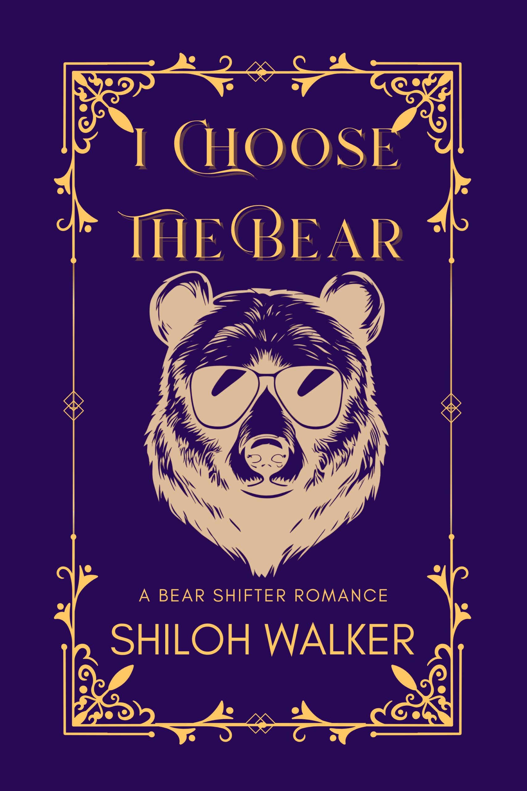 purple book cover with gld elements, showing a bear wearing sunglasses. Title I CHOOSE THE BEAR, author SHILOH WALKER